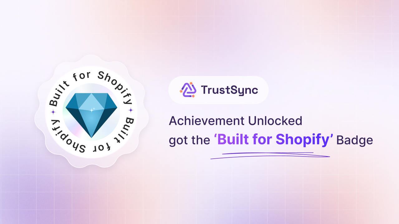 Milestone Unlocked: TrustSync Joins the 'Built for Shopify' Club